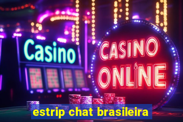 estrip chat brasileira